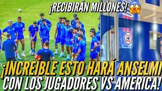 ¡INCREÍBLE ESTO HARÁ ANSELMI CON LOS JUGADORES VS AMERICA! Vienen millones.