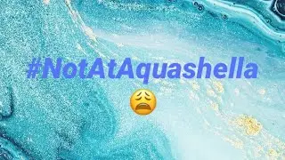 #NotAtAquashellaSquad