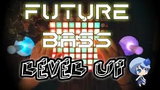 Future Bass Level UP (Launchpad Mash Up)