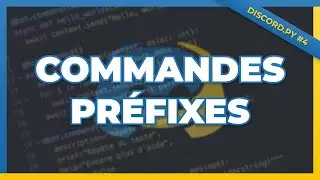 Apprendre Discord.py #4 - Comment créer des Commandes (préfixes) ?