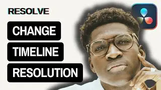 How to Change Timeline Resolution Davinci Resolve