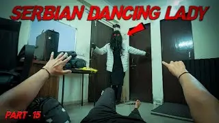 Serbian Dancing Lady Part 15 | Horror Pov | Flyingmeenaboi