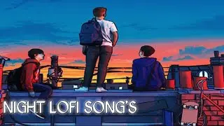 1 Hour Of Night Hindi Lofi Songs To Study \Chill \Relax \Refreshing