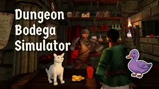 Dungeon Bodega Simulator!