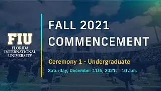 FIU Fall 2021 Commencement Ceremony #1