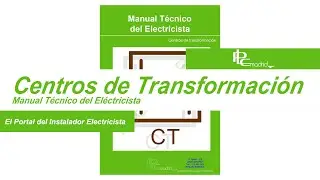 Nuevo Manual Técnico del Electricista. Centros de Transformación (Formato PDF)