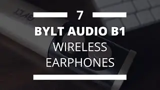 #7 - BYLT B1 WIRELESS EARPHONES | Spotlight