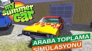 MY SUMMER CAR BÖLÜM 1 BAŞLIYORUZ - ARABA TAMİR SİMÜLASYONU