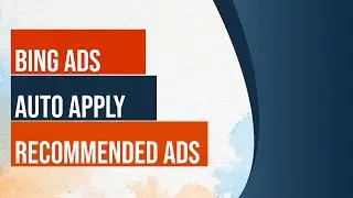 How to Remove Bing Ads Auto Apply Recommendation Ads Setting