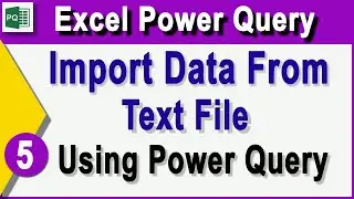 Import Data from text file using power query | Excel Power Query Tutorial
