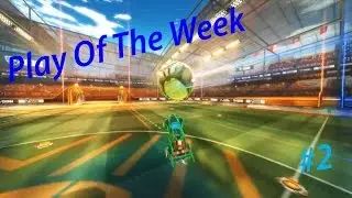 Rocket League Play Of The Week #2 | Series Suggestions?