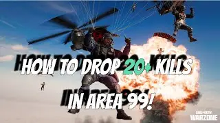 How to Drop 20 Kills in Area 99 Warzone