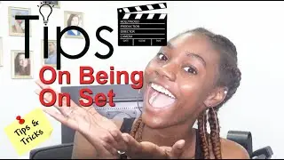 Tips On Being Onset While Filming (Acting Tips 2020 while on set)