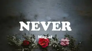 Never - Mag.lo Lyrics