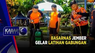BASARNAS JEMBER GELAR LATIHAN GABUNGAN | KABAR JEMBER
