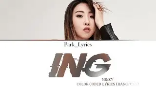 Minzy 'ING' Color Coded Lyrics (Hang/Eng)