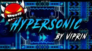 HyperSonic by ViPriN & More [Extreme Demon] | Geometry Dash