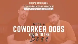 When A Coworker Dobs You In To The Boss | Ask Beard Strokings #1