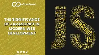 Importance of JavaScript in Web Development | eComStreet