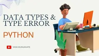 Data types and Type error | Python Programming