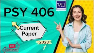 PSY 406 Final Term Current paper 2023 || psy406 today final term current paper 2023