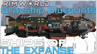 Gravship Blueprints: Ships of The Expanse [RimWorld]