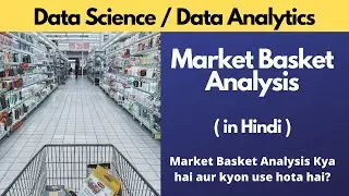 Market Basket Analysis - market basket concept explained in details ( in hindi )