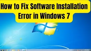 How to Fix Software Installation Error in Windows 7
