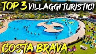 TOP 3 VILLAGGI TURISTICI PER FAMIGLIE IN COSTA BRAVA, LA PERLA DELLA CATALOGNA - TRAVEL UNSCRIPTED