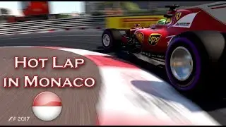 F1 2017 | Monaco | Hot Lap