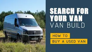 Buying a Van - How to Find a GOOD Van (Part 1/5)