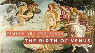 Divine Beauty of Botticelli’s The Birth of Venus- Famous Art Explained