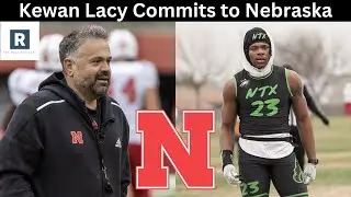Kewan Lacy Commits to Nebraska | Carter Nelson Next? | Nebraska Football Recruiting Update