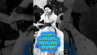 Un Día Como Hoy 28 de Abril | 1945 #UnDíaComoHoy #28DeAbril