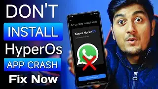Don't INSTALL Xiaomi HyperOs Update | Fix App Crash issue | WhatsApp, Setting, More