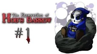 The Excavation Of Hob's Barrow | Let's Play Ep.1 | Welcome To Bewlay [Wretch Plays]