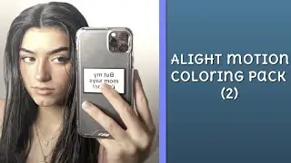 Alight motion coloring pack 2 preset | •hanin alight presets•