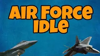 Best Base Ever (air Force Base Idle)