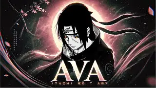 Itachi Uchiha: A Man of Sacrifice | [ Edit / Amv ]