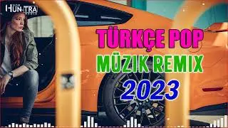 TÜRKÇE POP REMİX ŞARKILAR 2023 ⭐ En Güzel Şarkılar Türkçe Pop 2023