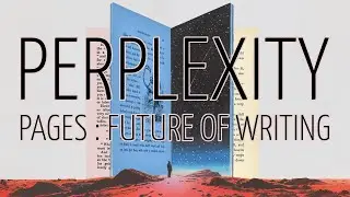 Perplexity Pages : Future of WRITING