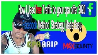 How I Used free Traffic to your cpa offer 2020 Facebook Method  Strategy Made Easy