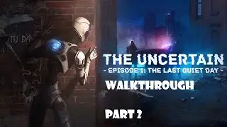 The Uncertain: Last Quiet Day walkthrough Part 2