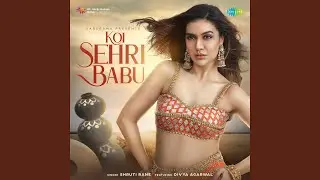 Koi Sehri Babu