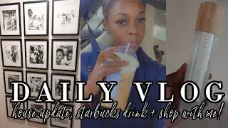 DAILY VLOG | NEW HOME UPDATES, TRYING STARBUCKS LATTE & SHOP W/ ME AT HOMEGOODS!