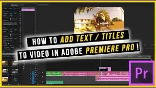 How to Add Text / Titles to Video in Adobe Premiere Pro! infoCreates.com.