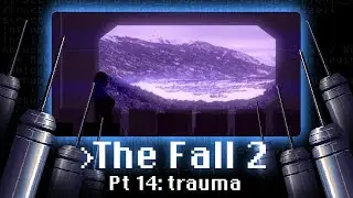 The Fall 2 Pt 14 | trauma
