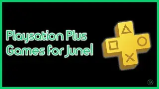 PlayStation Plus June 2021!