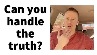 Can you really handle the truth? (The truth is for winners)