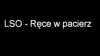LSO - Ręce w pacierz